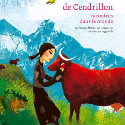 Les histoires de Cendrillon racont&eacute;es dans le monde