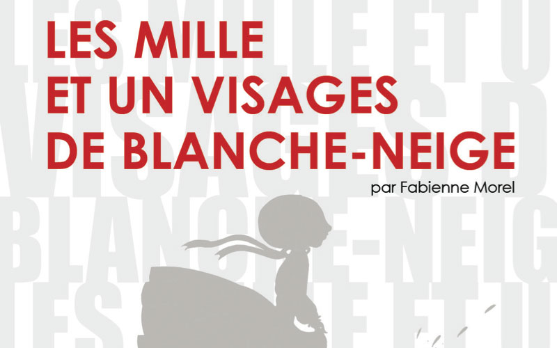 Les 1001 visages de Blanche-Neige